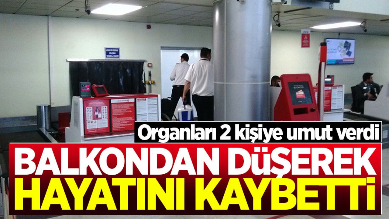 Samsun'da balkondan düşerek ölen kadın 2 kişiye umut verdi