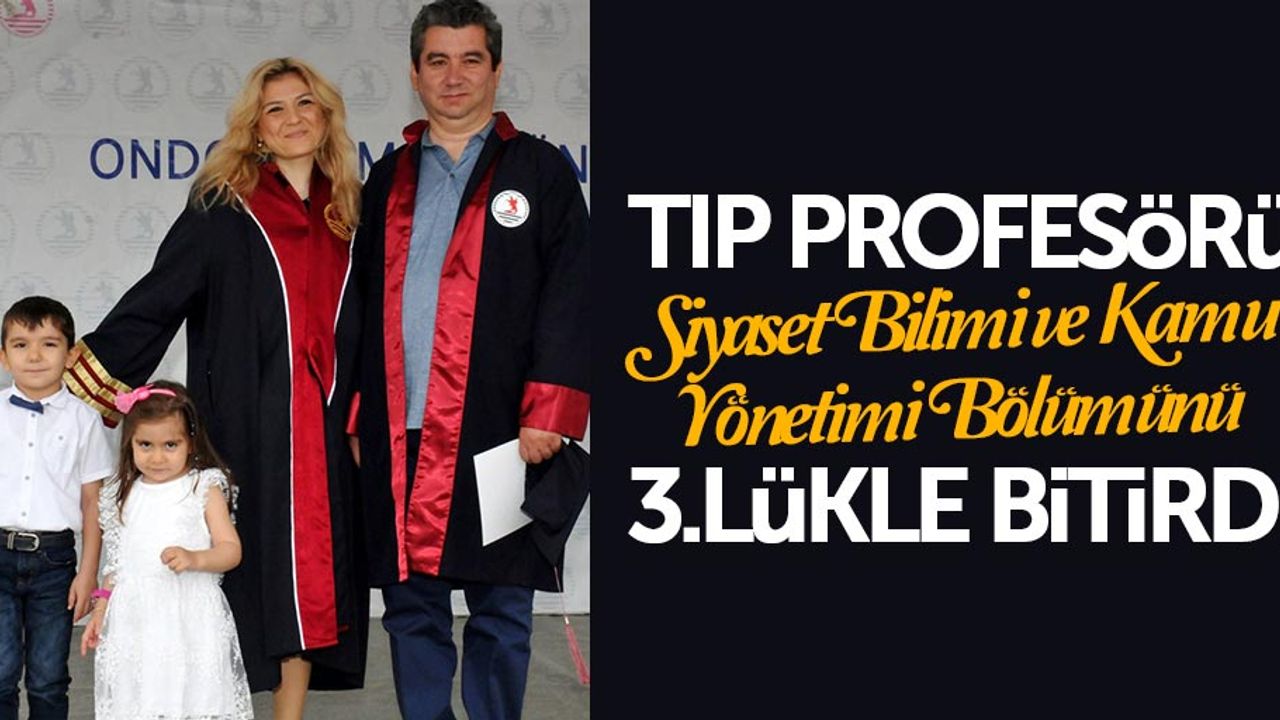Tıp profesörü, Siyaset Bilimi bölümünden mezun oldu