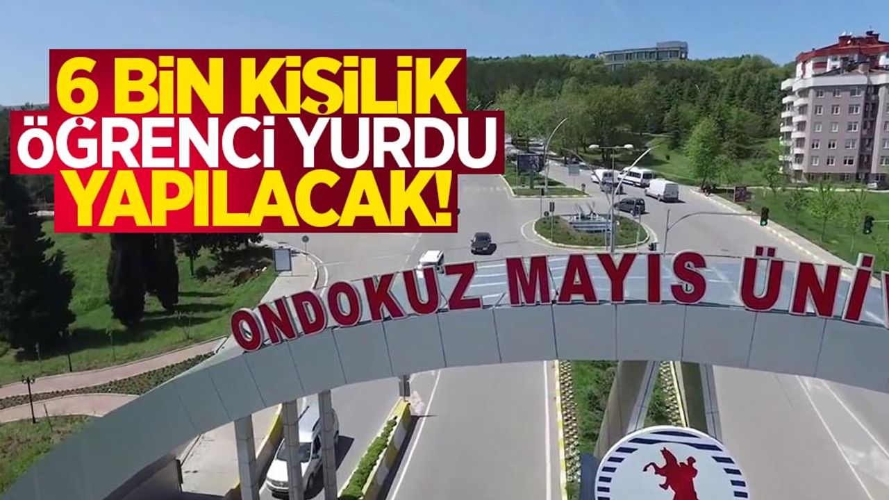 Samsun'a 6 bin kişilik öğrenci yurdu yapılıyor