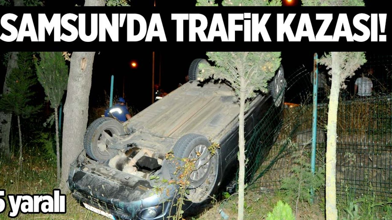 Samsun'da trafik kazası! 5 yaralı
