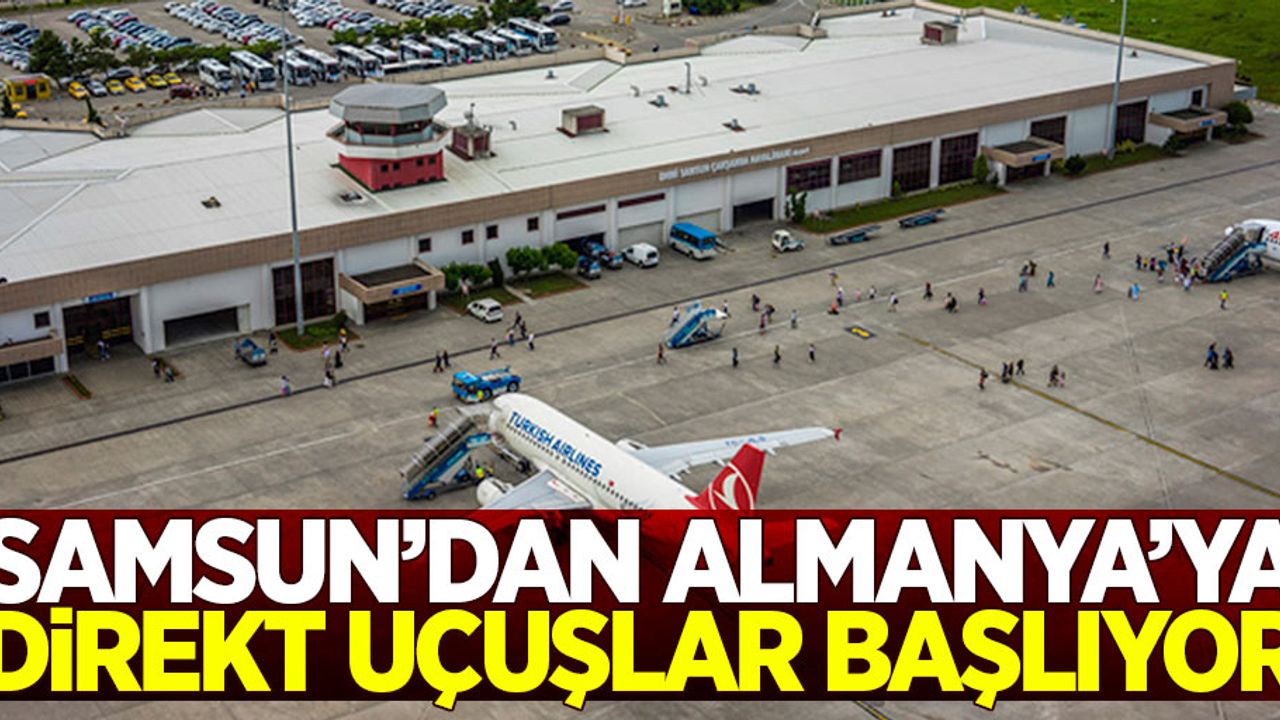 Samsun'dan Almanya'ya direkt uçuşlar başlıyor