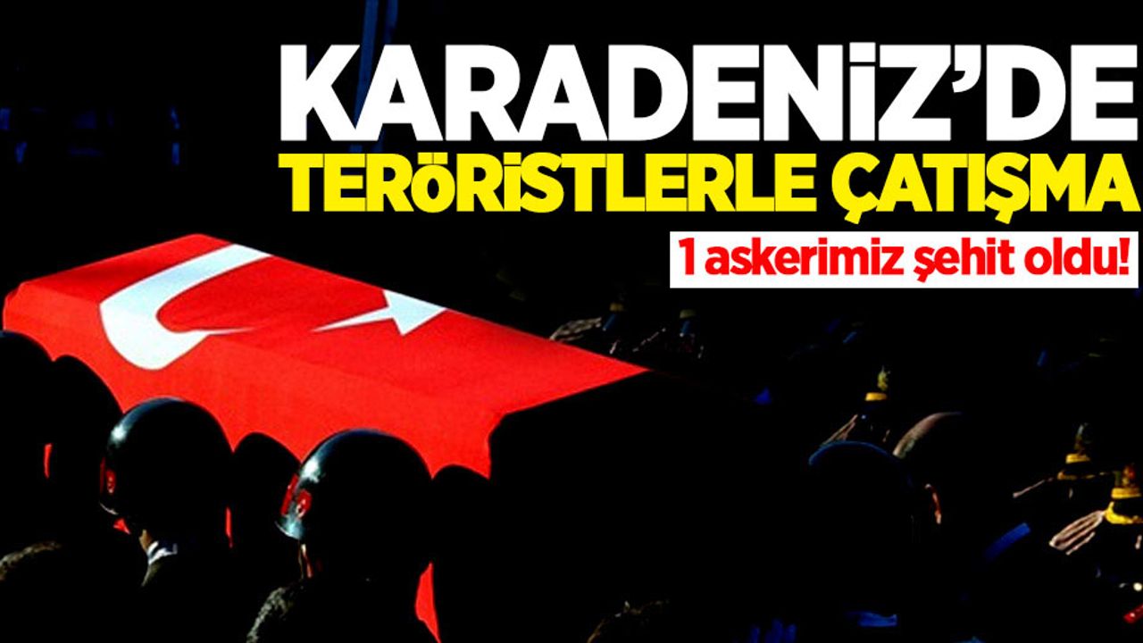Karadeniz'de acı haber: 1 şehit
