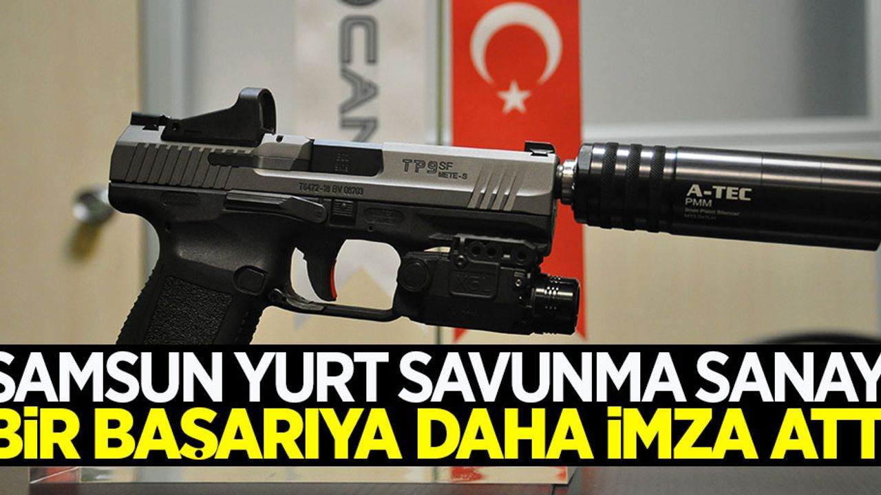 Samsun Yurt Savunma Sanayi bir başarıya daha imza attı