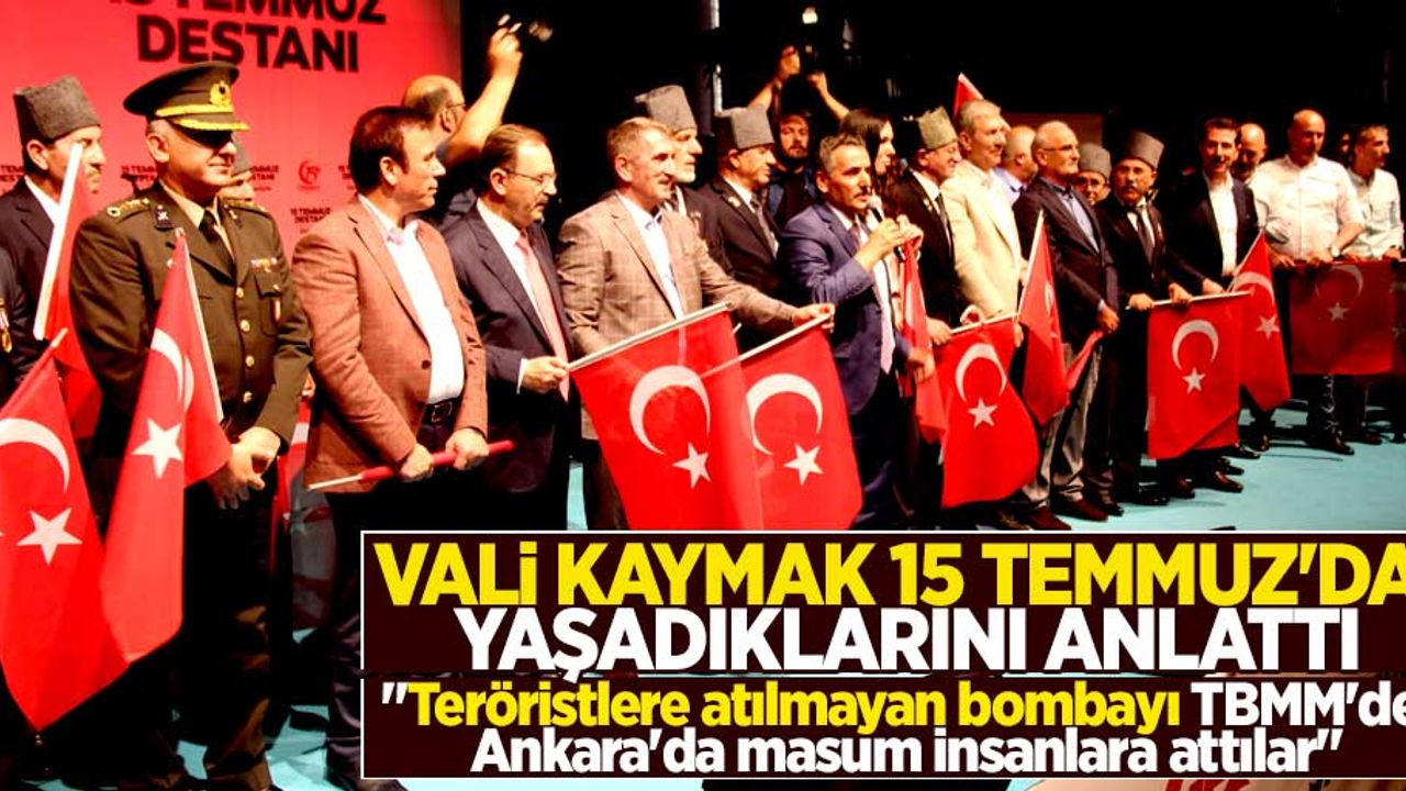 Vali Kaymak, 15 Temmuz anısını anlattı