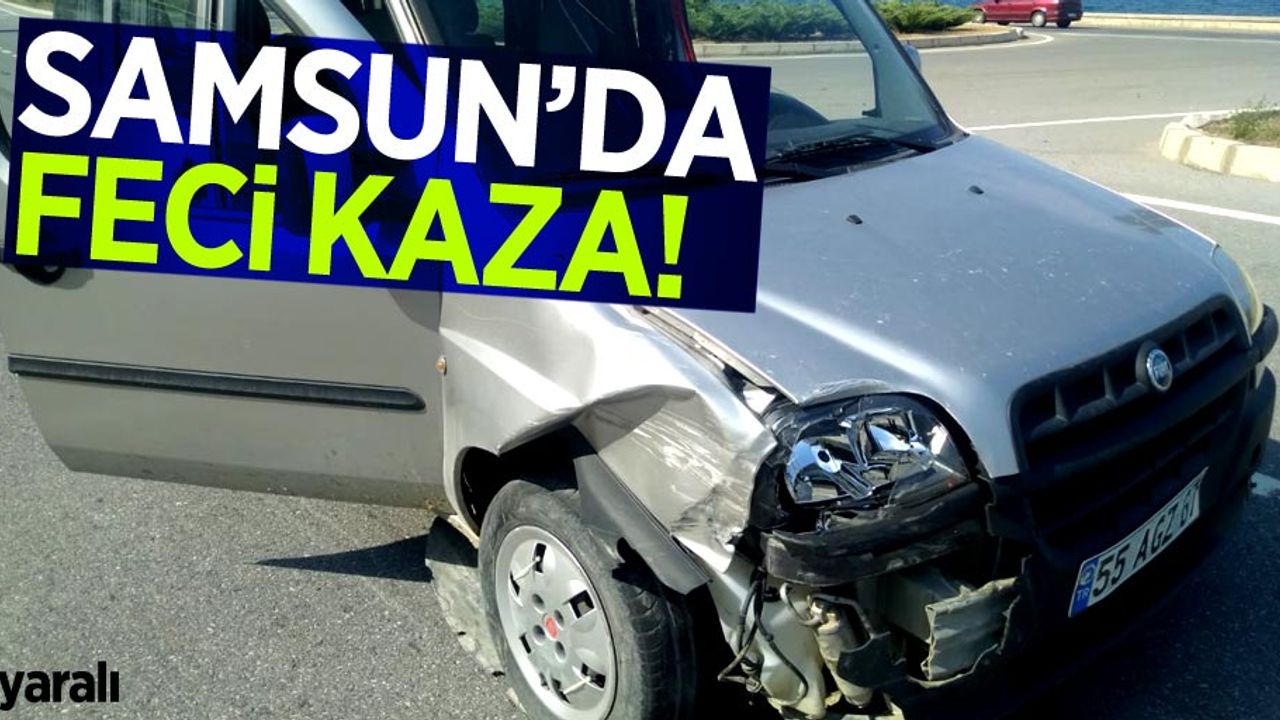 Samsun'da feci kaza! 1 yaralı