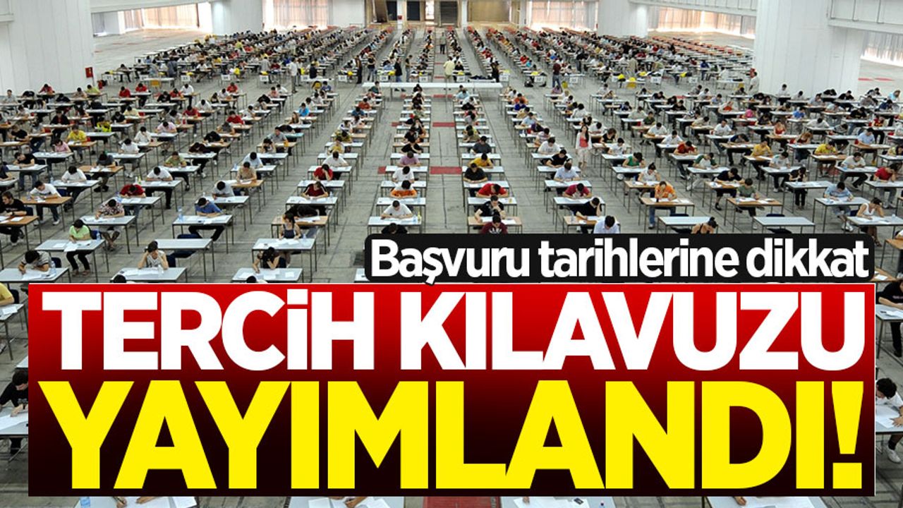 YKS tercih kılavuzu yayımlandı! 2018 üniversite tercihleri ne zaman başlayacak?