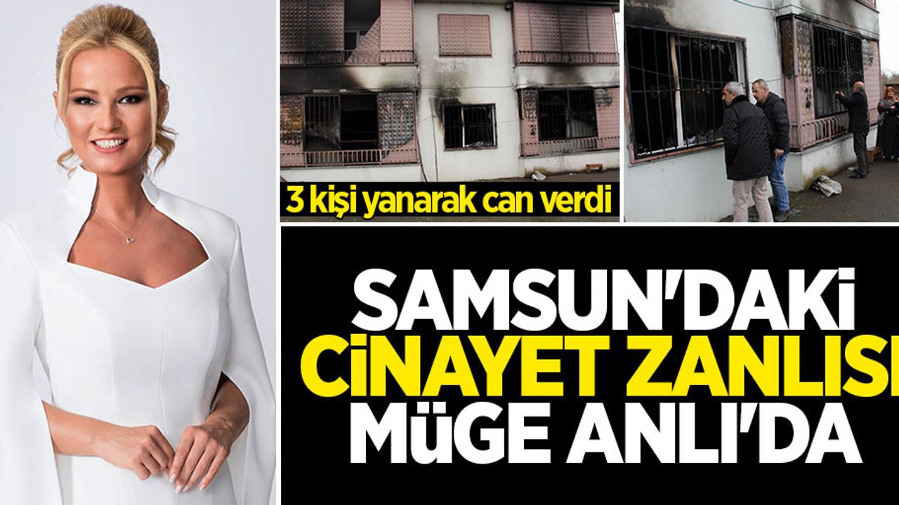 Samsun'daki cinayetin zanlısı Müge Anlı'da