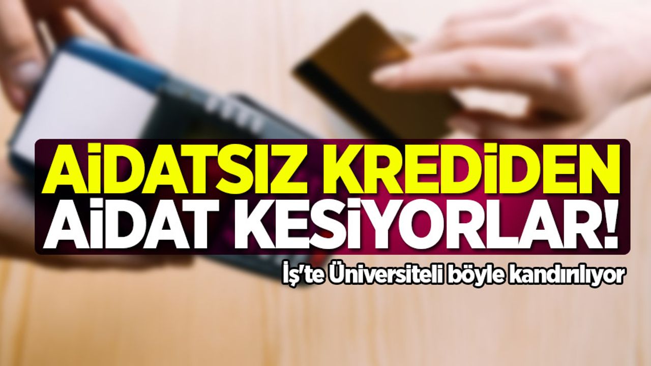 İş'te Üniversiteli böyle kandırılıyor