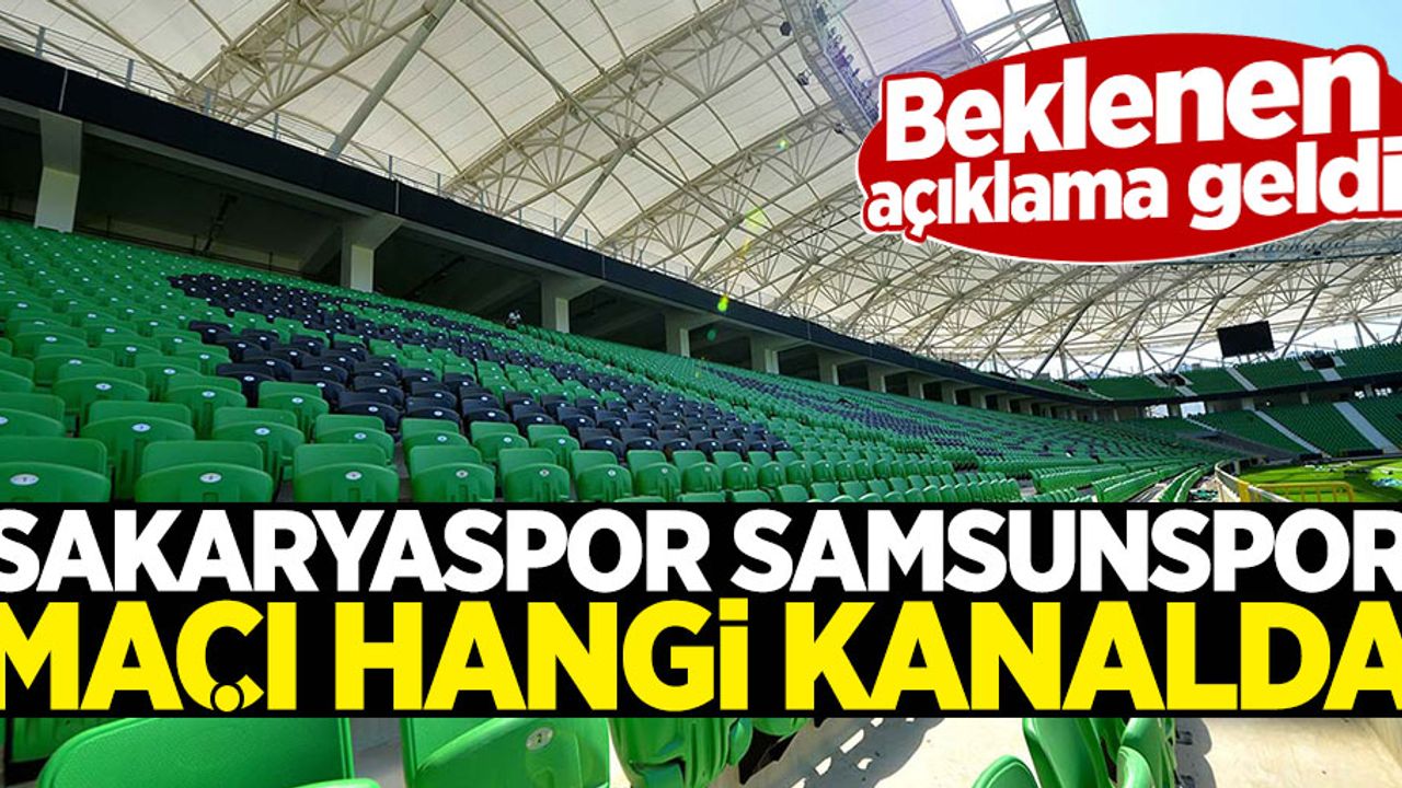 Sakaryaspor Samsunspor Maçı Hangi Kanalda?