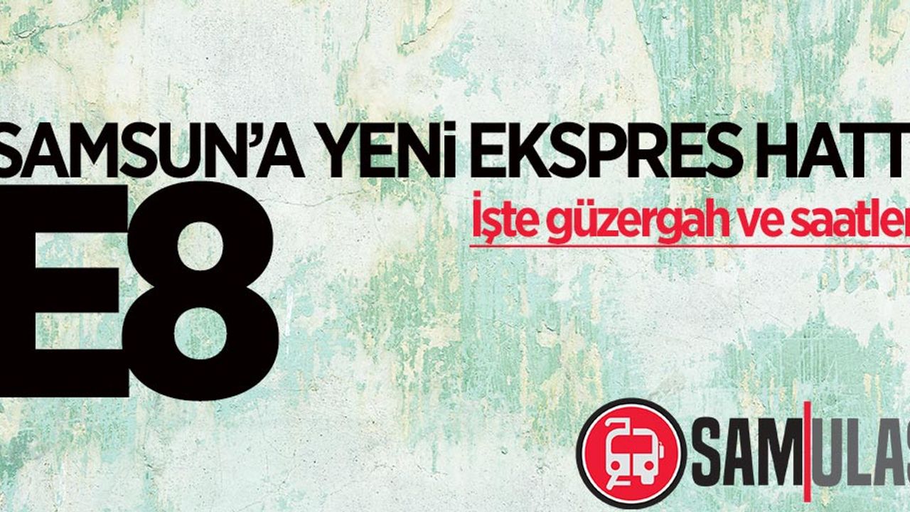 Samsun'da yeni ekspres hattı: E8