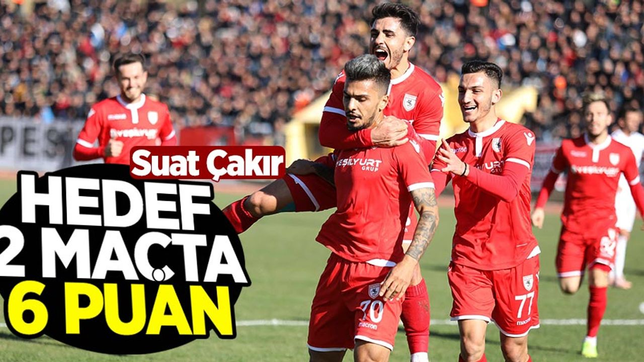 Suat Çakır: Hedef 2 Maçta 6 Puan 