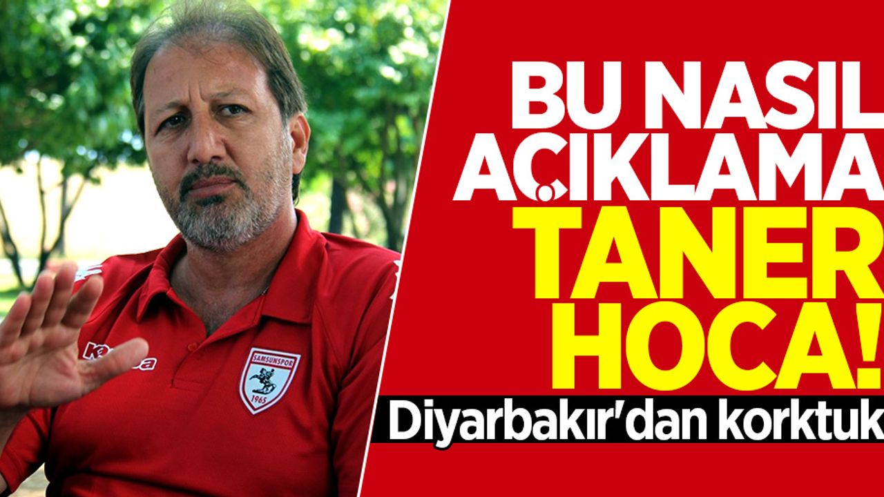 Bu nasıl bir açıklama Taner Hoca!