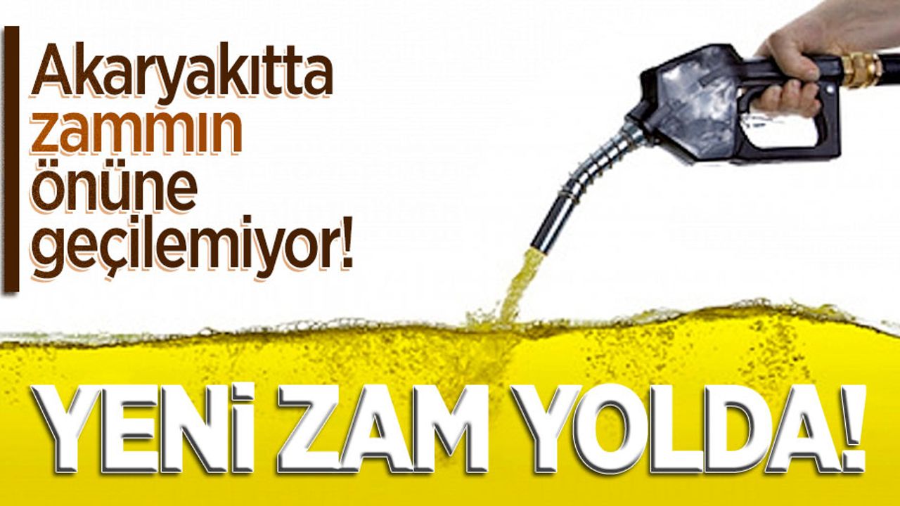 Akaryakıtta zammın önüne geçilemiyor! Yeni zam yolda