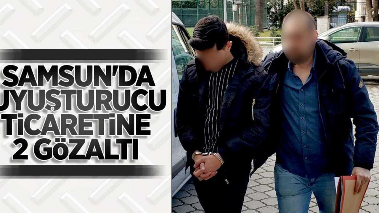 Samsun'da uyuşturucu ticaretine 2 gözaltı