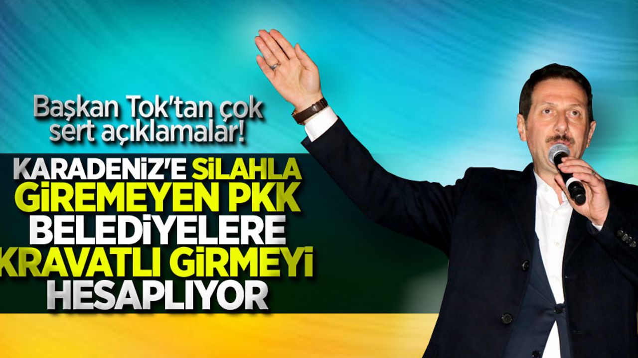 Başkan Tok'tan çok sert açıklamalar! 
