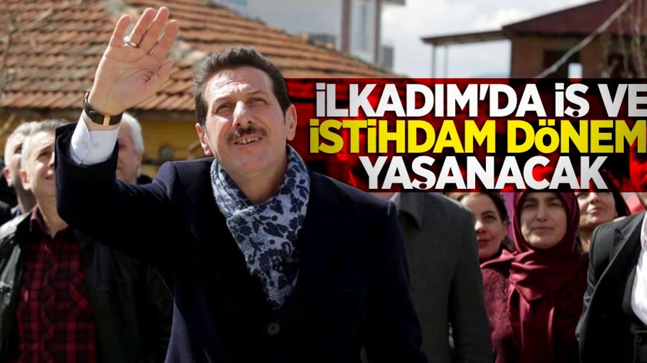 İlkadım'da iş ve istihdam dönemi yaşanacak