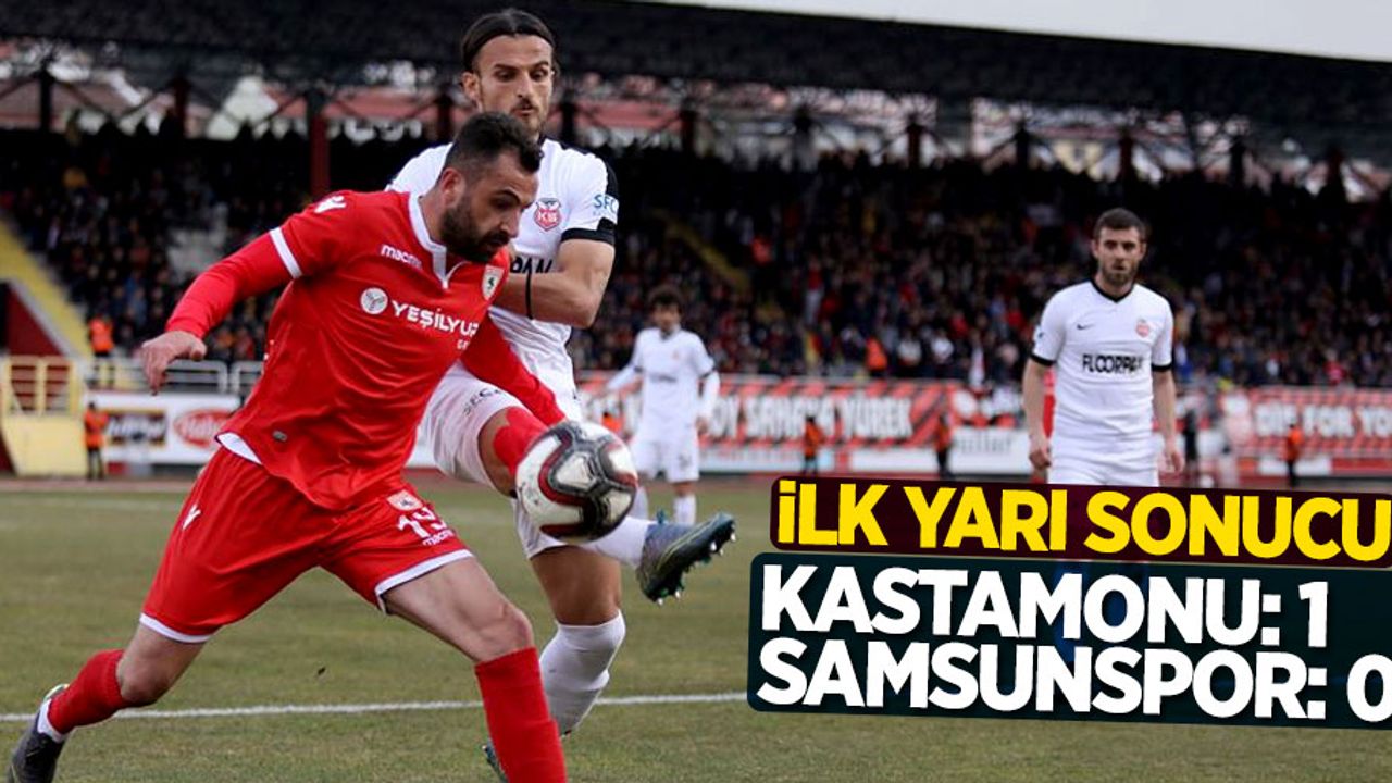 Kastamonu 1 Y.Samsunspor 0 (İlk Devre) 
