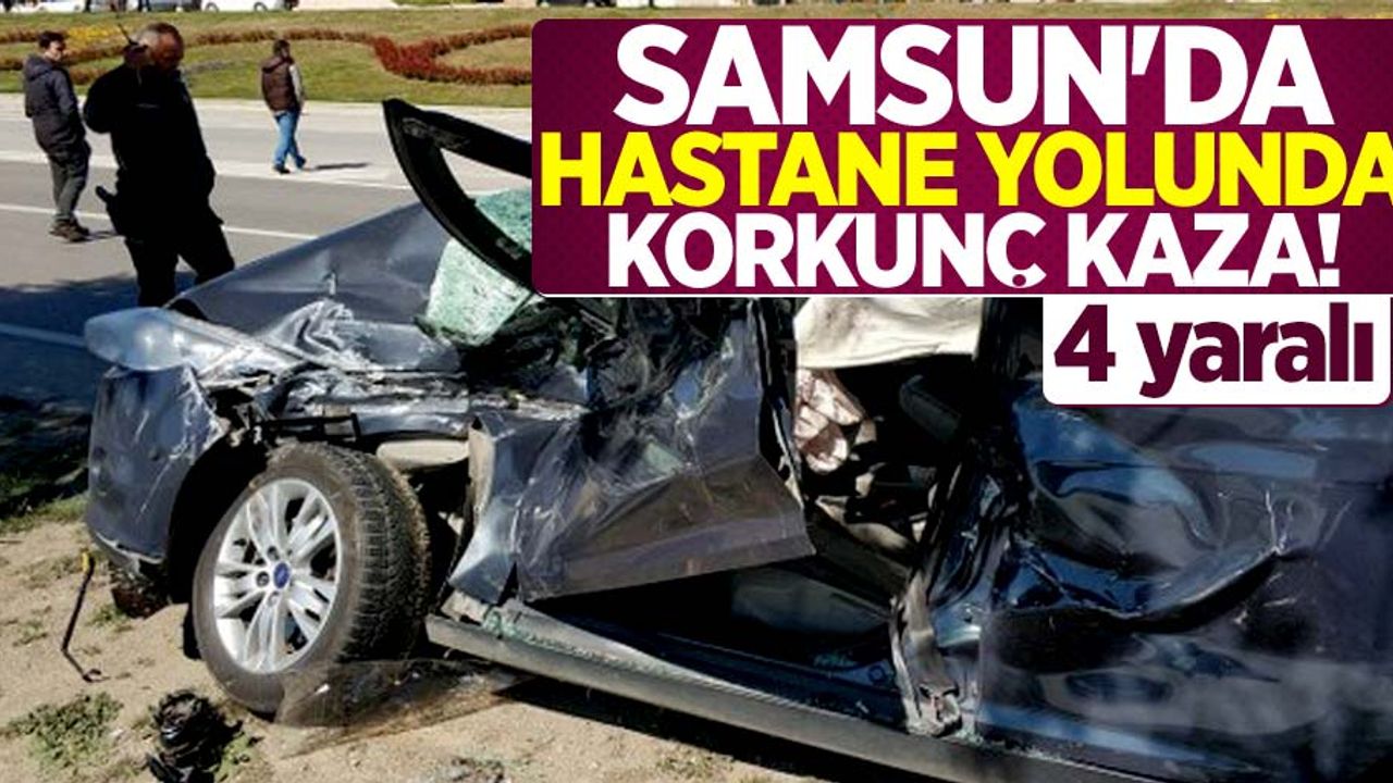 Samsun'da hastane yolunda korkunç kaza!