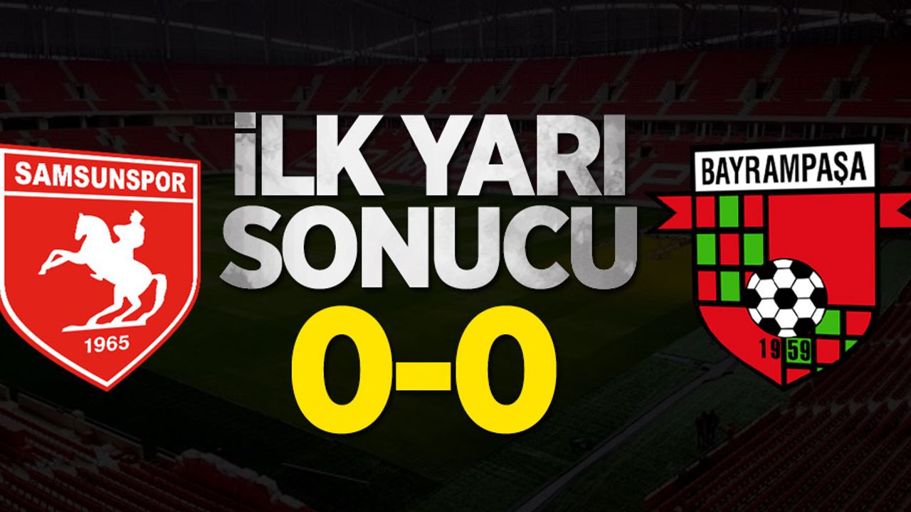 Samsunspor 0-0 Bayrampaşa (Devre arası)