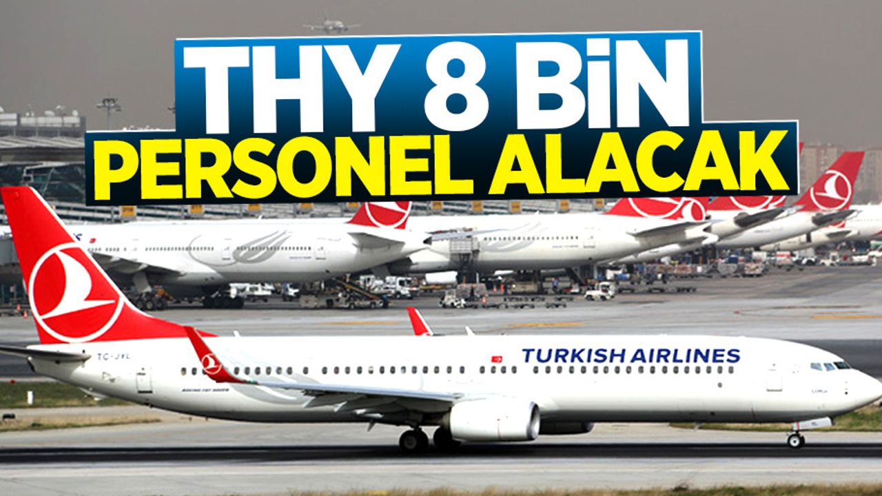 THY 8 bin personel alımı yapacak