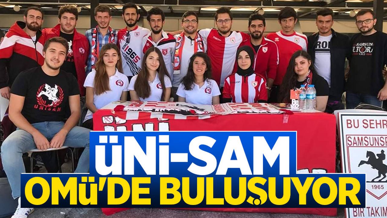 ÜNİ-SAM OMÜ'de buluşuyor 