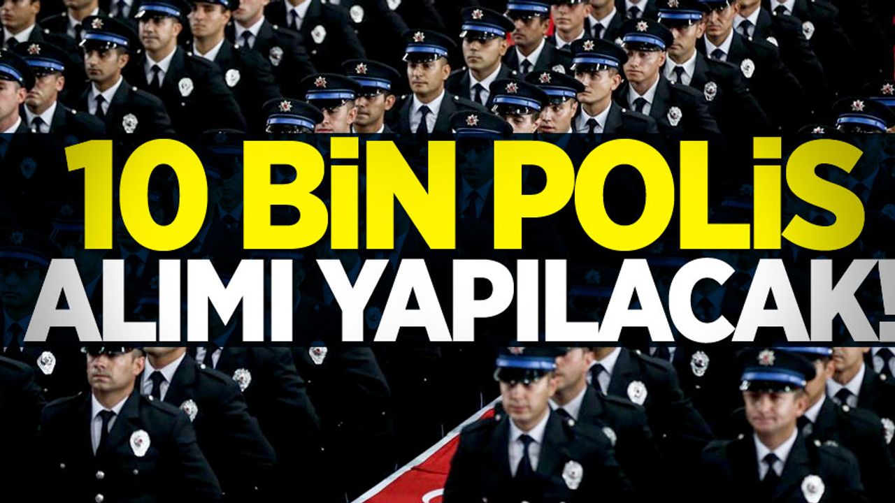 10 bin polis alımı yapılacak! 25. dönem POMEM alımı 