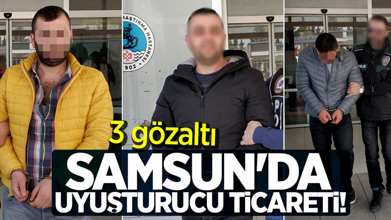 Samsun'da uyuşturucu ticaretine 3 gözaltı
