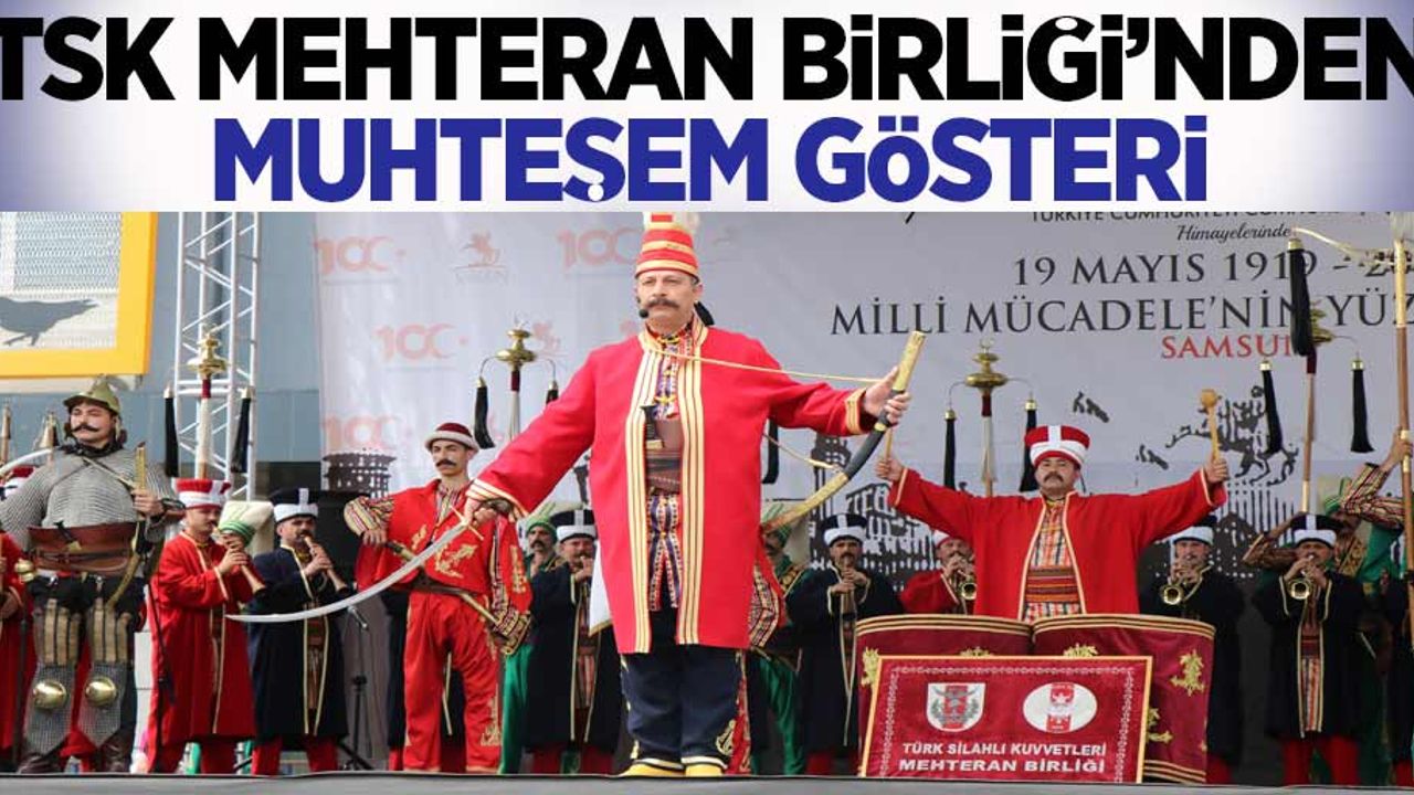 TSK Mehteran Birliği'nden muhteşem gösteri 
