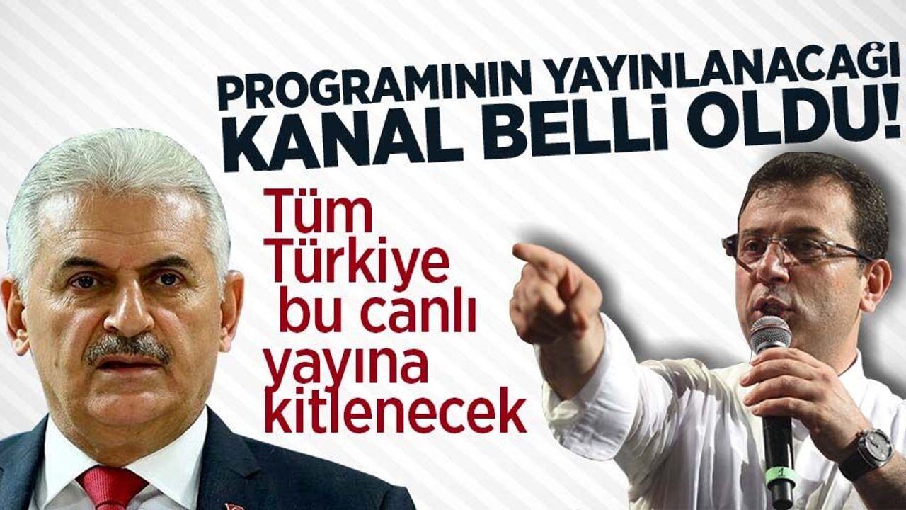 Ekrem İmamoğlu-Binali Yıldırım canlı yayını tarihi, saati, kanalı, sunucusu