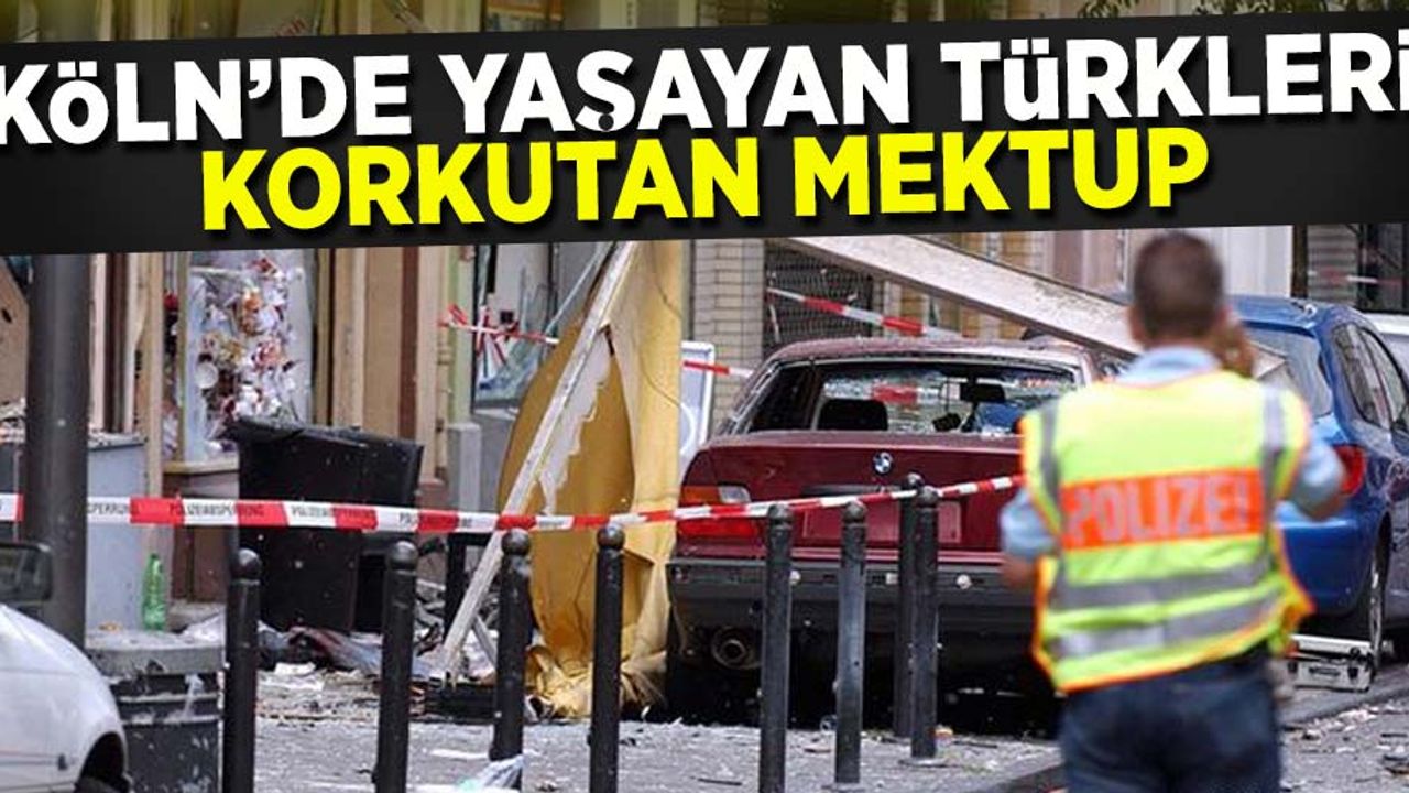 Köln'de Yaşayan Türkleri Korkutan Mektup