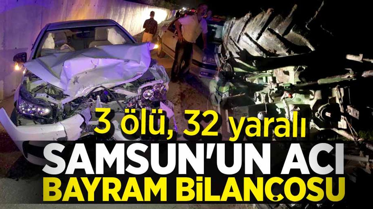 Samsun'un acı bayram bilançosu! 3 ölü, 32 yaralı