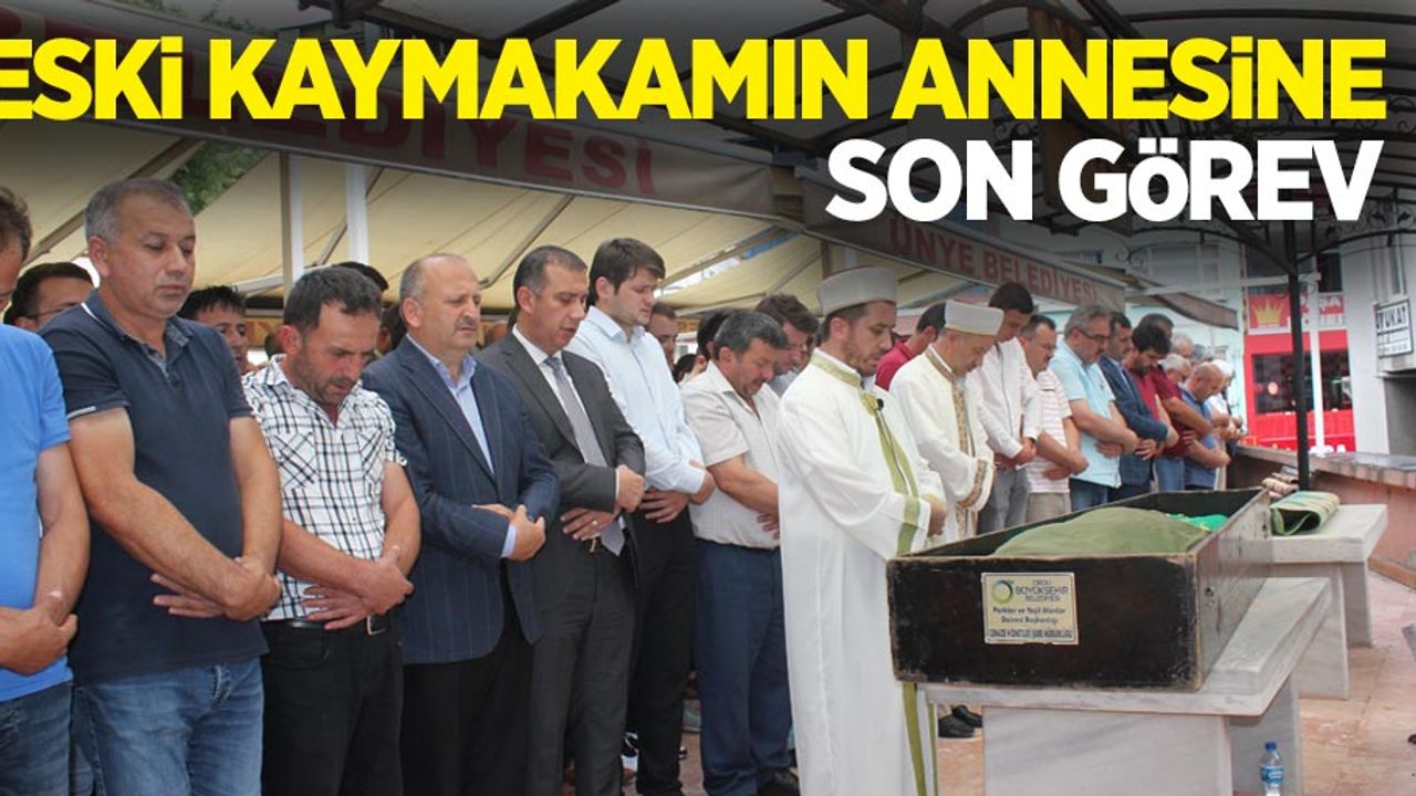 Eski Kaymakamın annesi son yolculuğuna uğurlandı