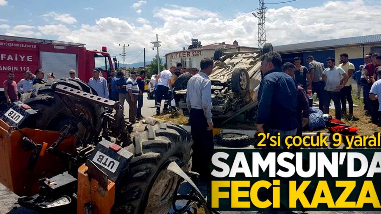 Samsun'da feci kaza! 2'si çocuk 9 yaralı