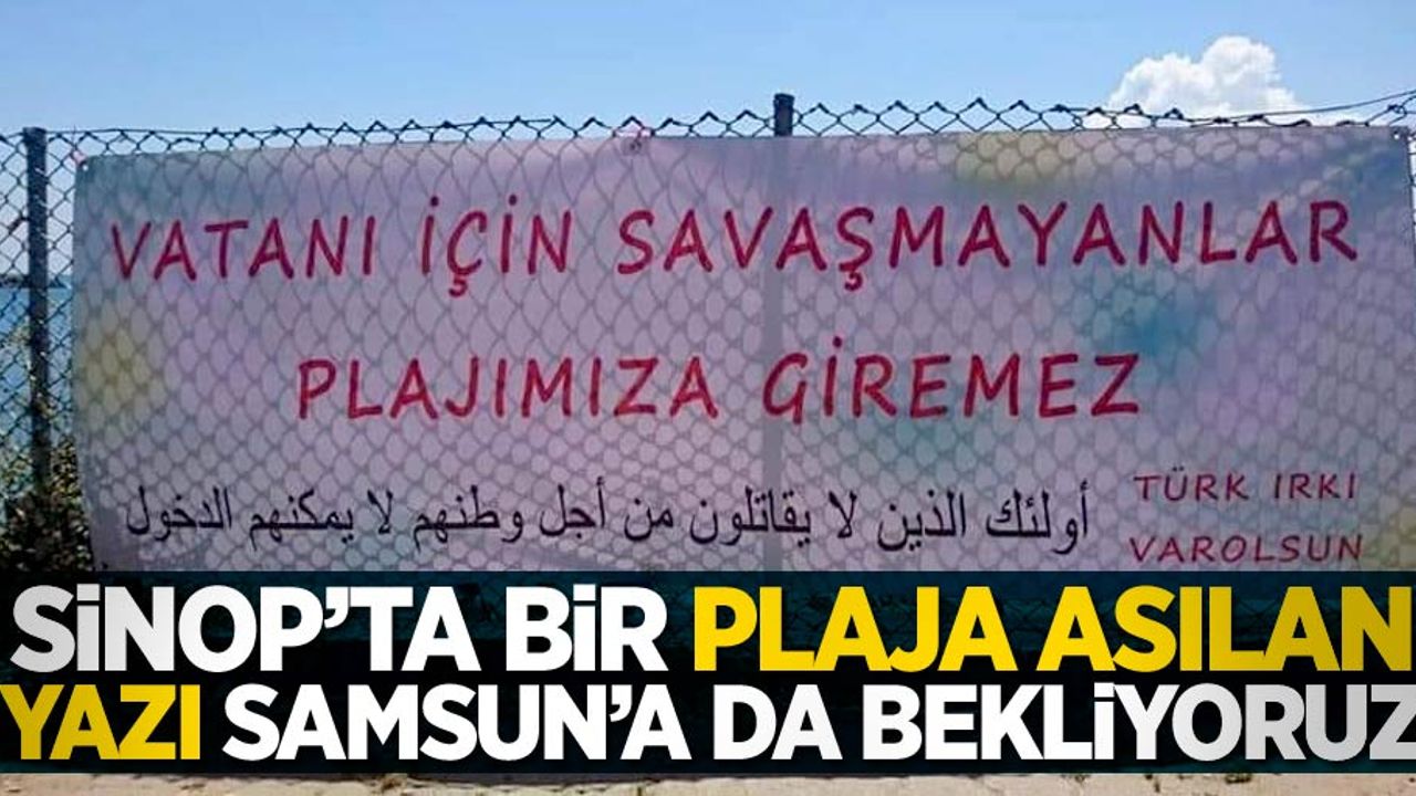 Sinop'ta Suriyeliler için plaja asılan yazı