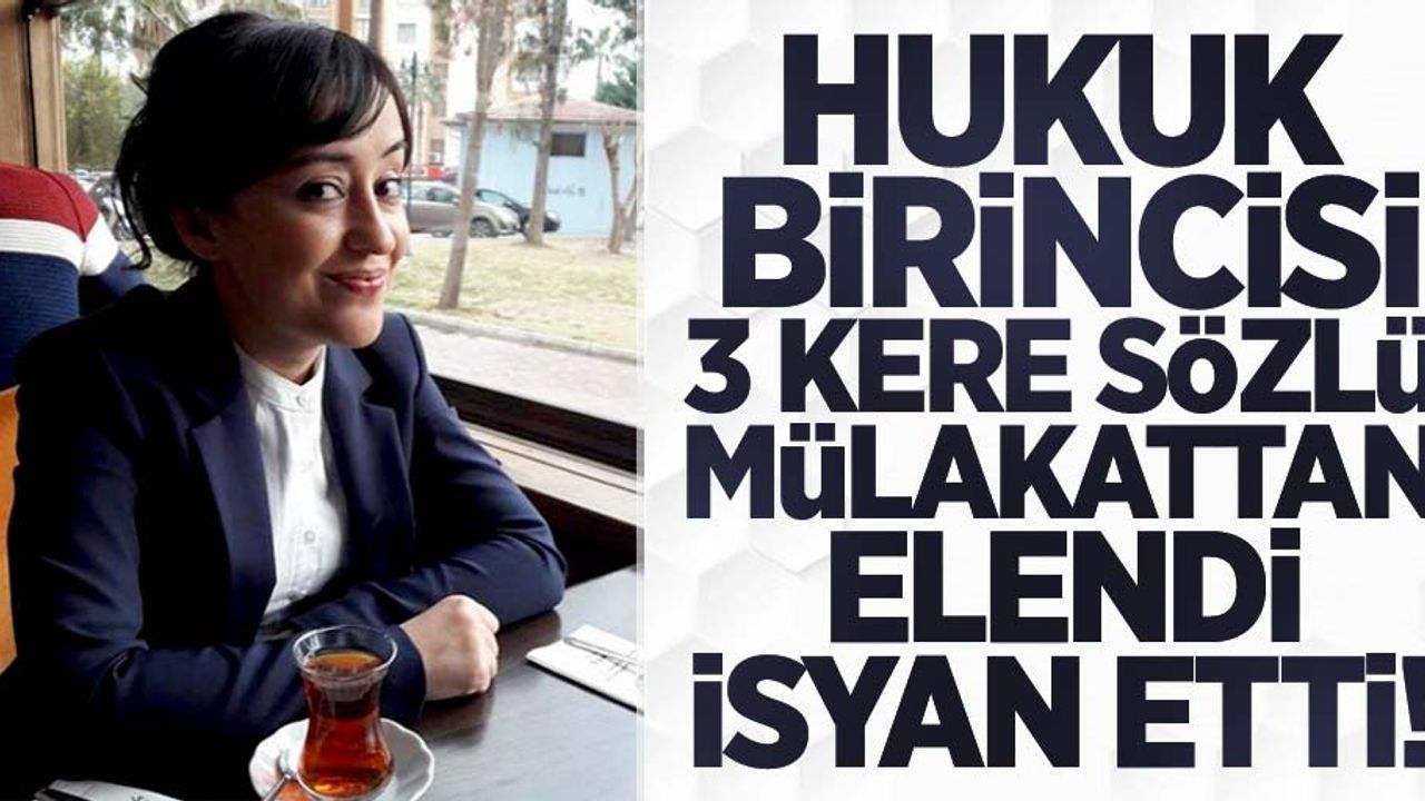 Hukuk birincisi 3 kere mülakattan elendi isyan etti! FETÖ'cü değilim