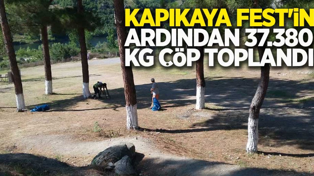 Kapıkaya fest'in ardından 37.380 kilogram çöp toplandı