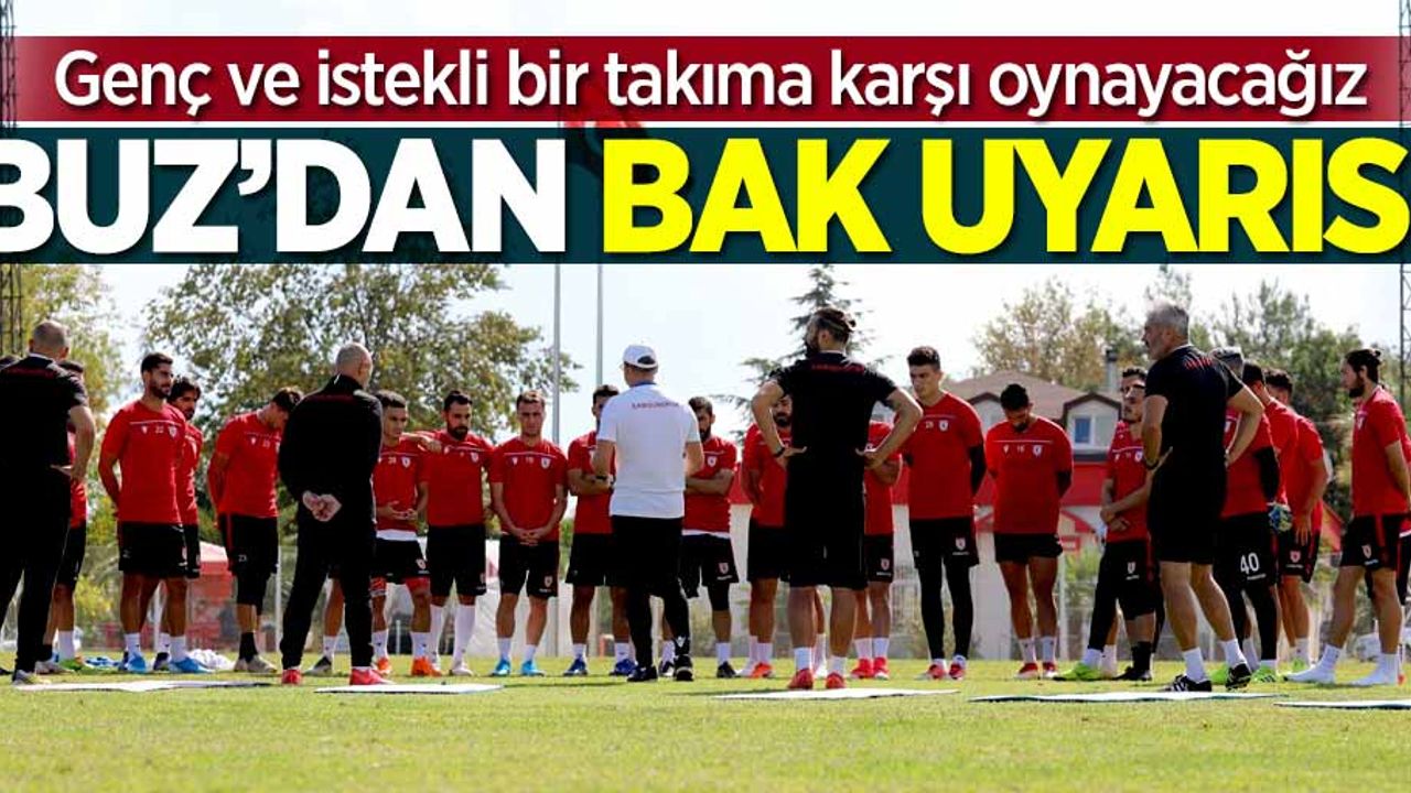Buz'dan BAK uyarısı! Genç ve istekli bir takıma karşı oynayacağız