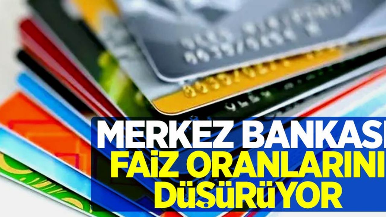 Merkez Bankası faiz oranlarını düşürüyor