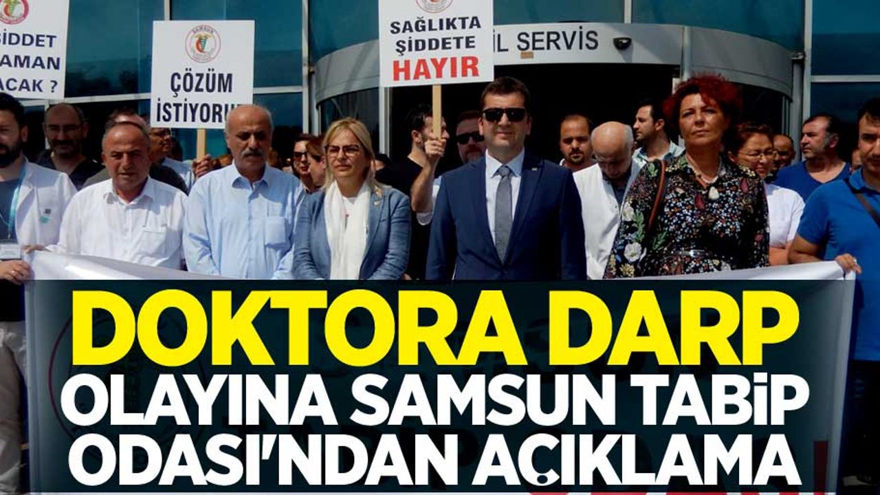 Samsun'da hastanede şiddet olayın Tabip Odası'ndan açıklama
