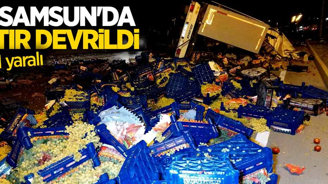Samsun'da tır devrildi! 1 yaralı