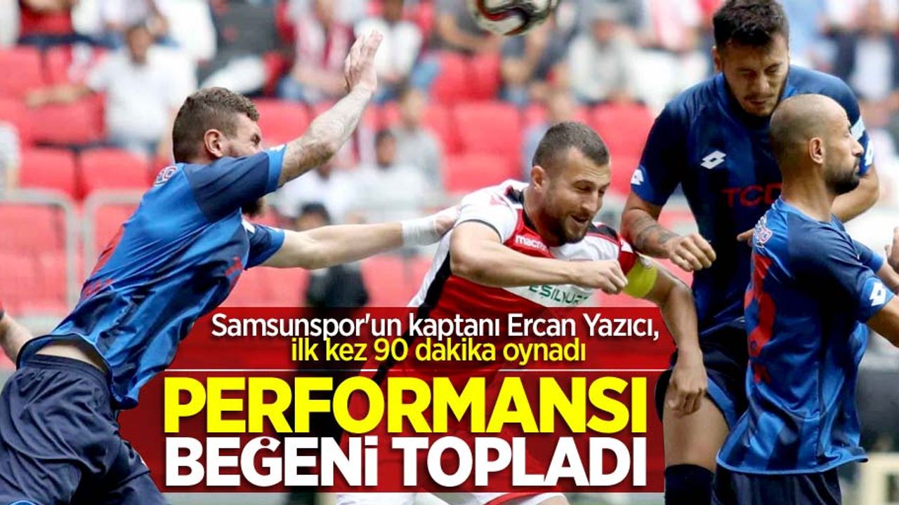 Samsunspor'un kaptanı Ercan Yazıcı, ilk kez 90 dakika oynadı!  Performansı beğeni topladı