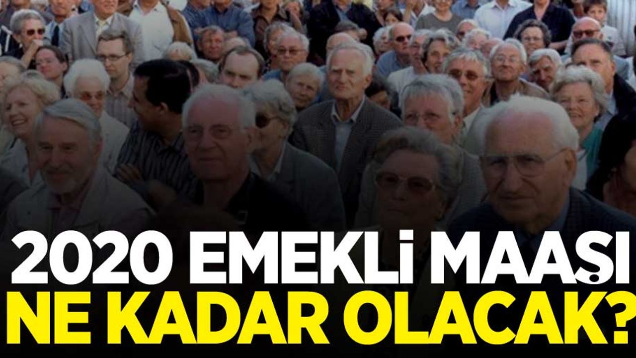 2020 Emekli maaşı ne kadar olacak? İşte tahmini emekli Ocak ayı zammı