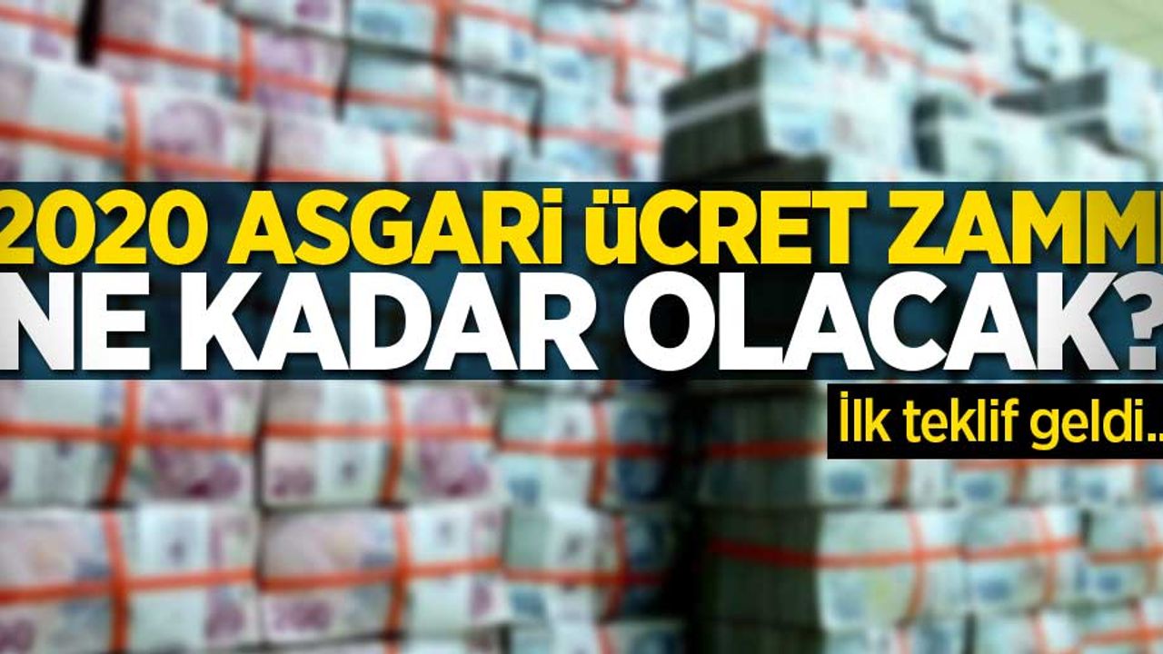 2020 asgari ücret zammı ne kadar olacak? İlk teklif geldi...