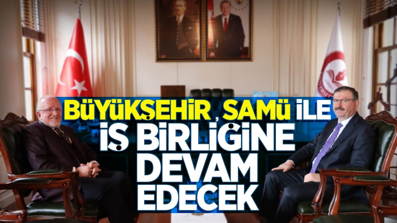 Büyükşehir, SAMÜ ile iş birliğine devam edecek