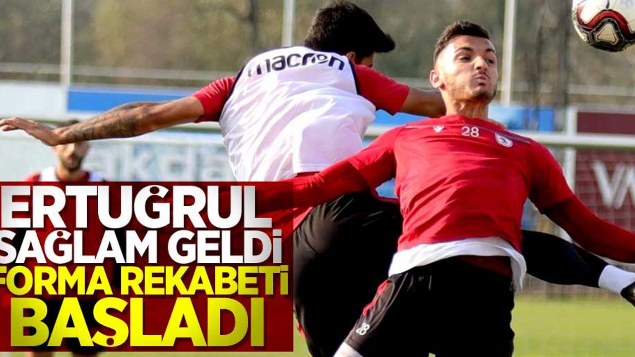 Ertuğrul Sağlam geldi forma rekabeti başladı 