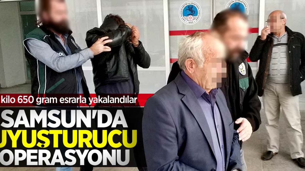 Samsun'da uyuşturucu operasyonu! 5 kilo 650 gram esrarla yakalandılar
