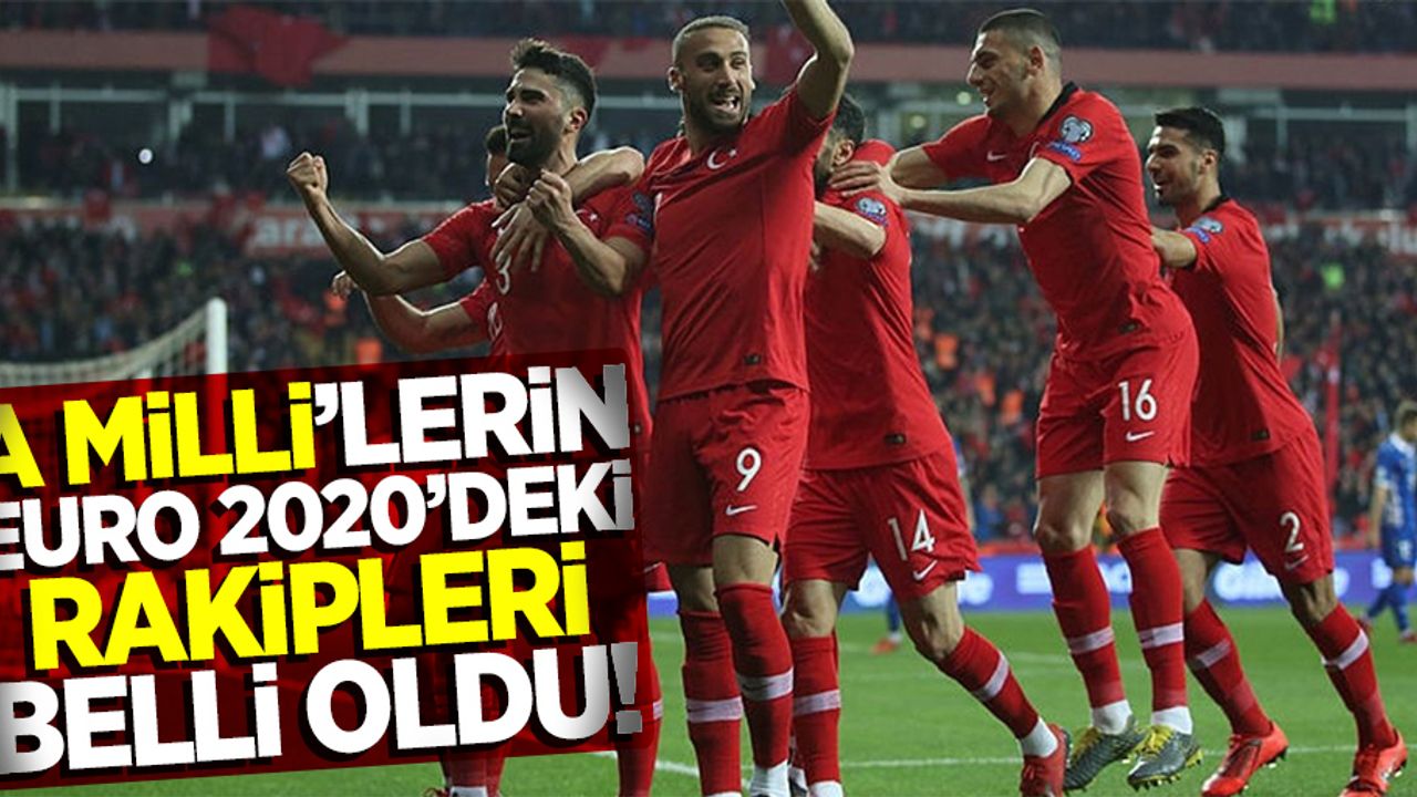 Türkiye'nin EURO 2020'deki  rakipleri belli oldu!