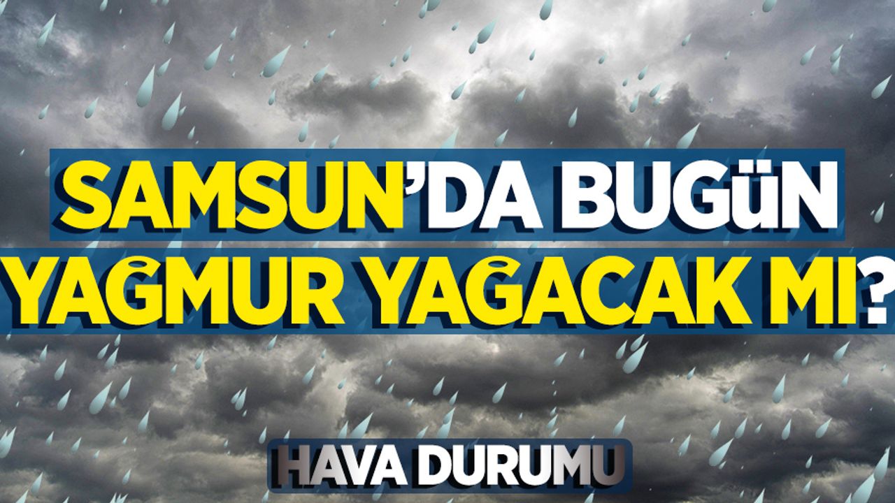 30 Aralık Pazartesi Samsun hava durumu