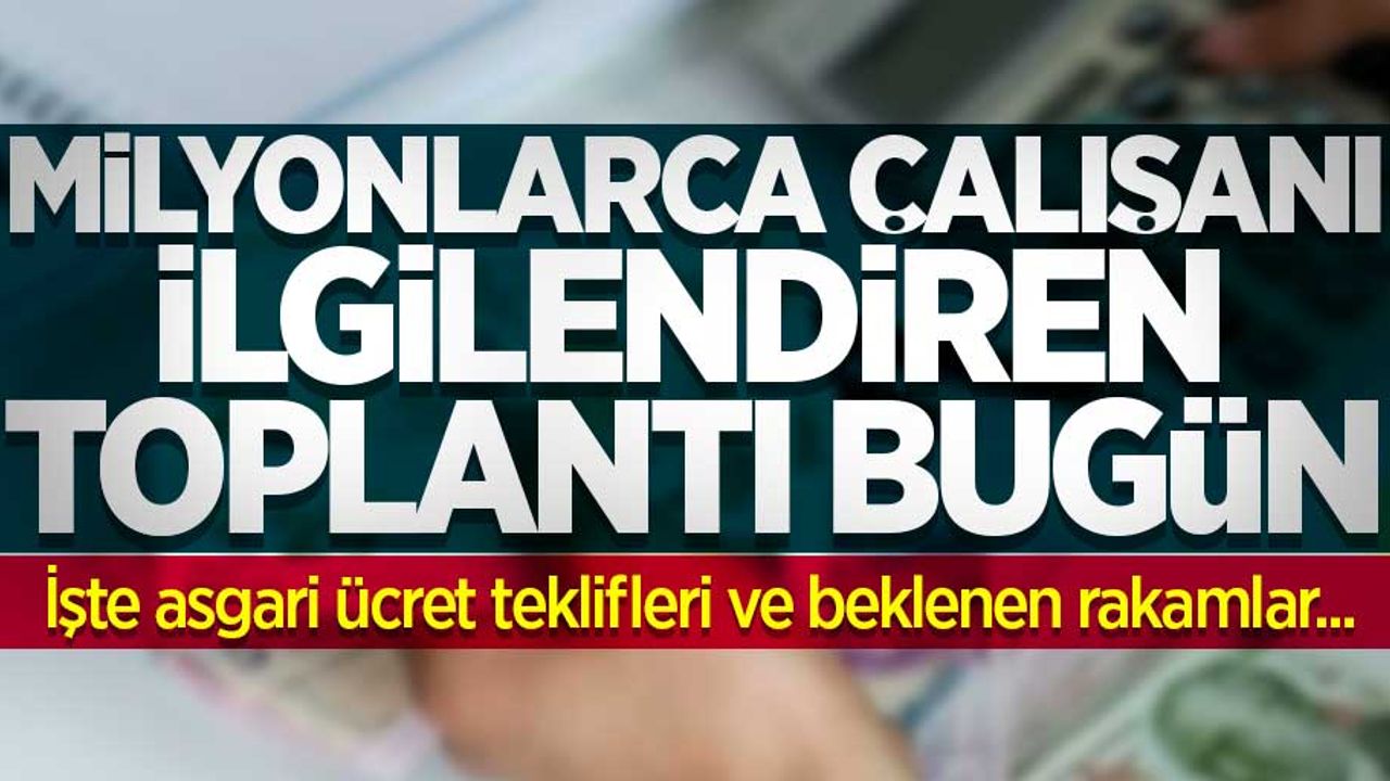 Asgari ücret için teklifler verildi! İşte yeni asgari ücret beklentisi