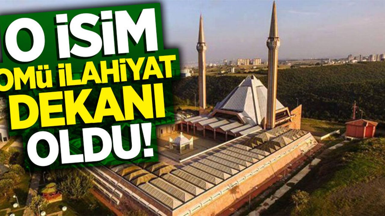 O isim, OMÜ İlahiyat Fakültesi Dekanı oldu!
